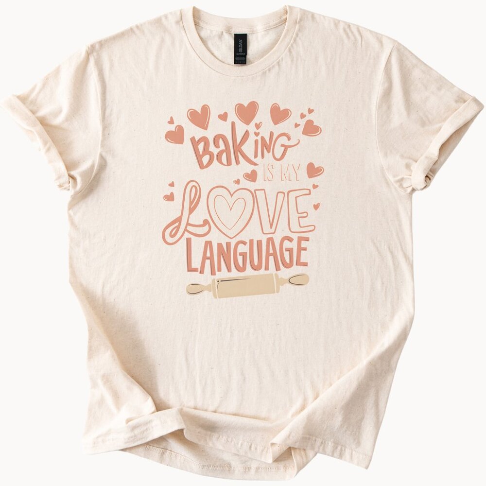 Baking Love Language Shirt Baker Gift Cute Foodie Tee